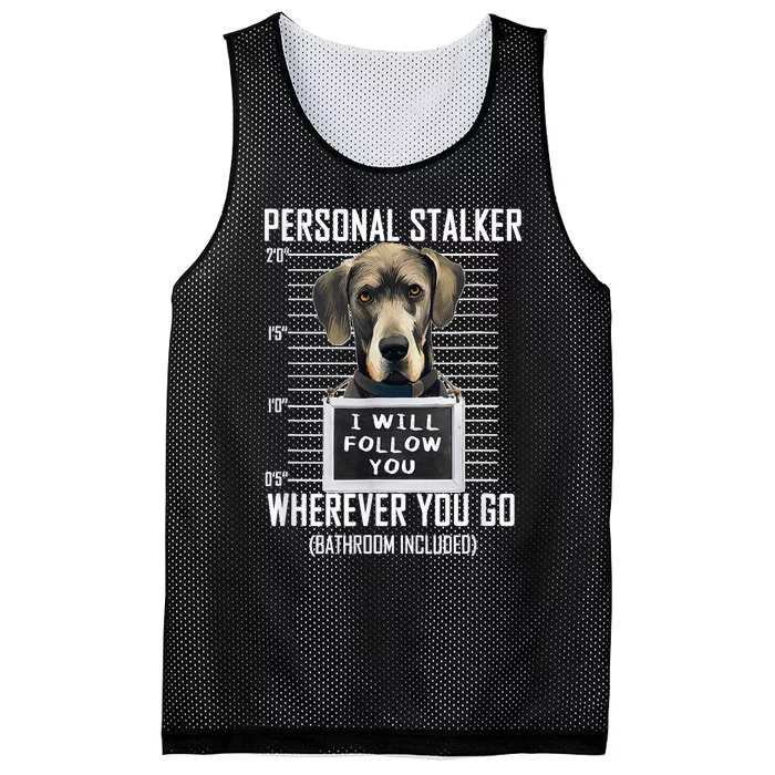 Personal Stalker Dog Great Dane I Will Follow You Mugshot Mesh Reversible Basketball Jersey Tank