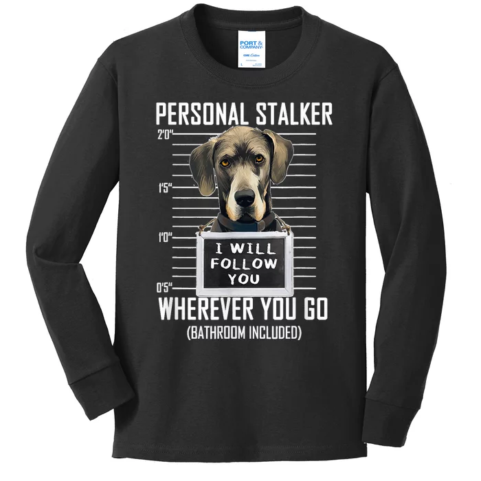 Personal Stalker Dog Great Dane I Will Follow You Mugshot Kids Long Sleeve Shirt