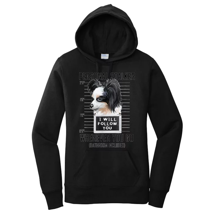 Personal Stalker Dog Papillon I Will Follow You Mugshot Women's Pullover Hoodie