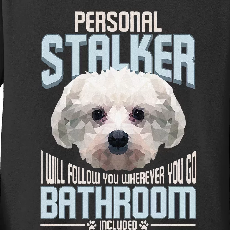 Personal Stalker Dog Funny Stubborn Maltese Dog Gift Kids Long Sleeve Shirt