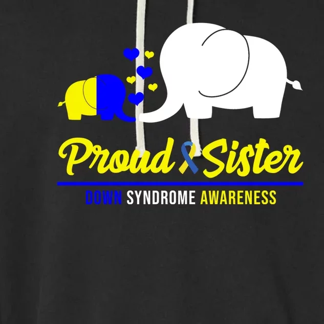 Proud Sister Down Syndrome Awareness Elephant Garment-Dyed Fleece Hoodie