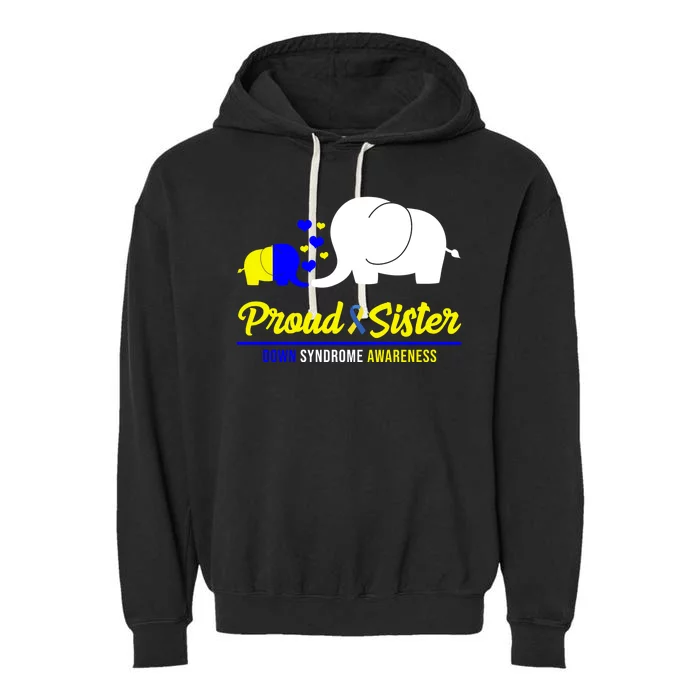 Proud Sister Down Syndrome Awareness Elephant Garment-Dyed Fleece Hoodie