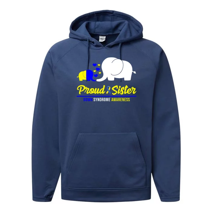 Proud Sister Down Syndrome Awareness Elephant Performance Fleece Hoodie