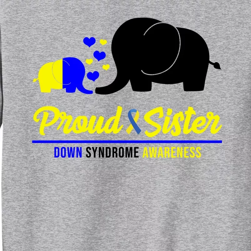 Proud Sister Down Syndrome Awareness Elephant Sweatshirt