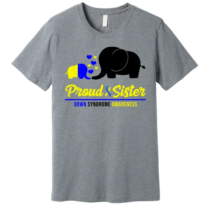 Proud Sister Down Syndrome Awareness Elephant Premium T-Shirt