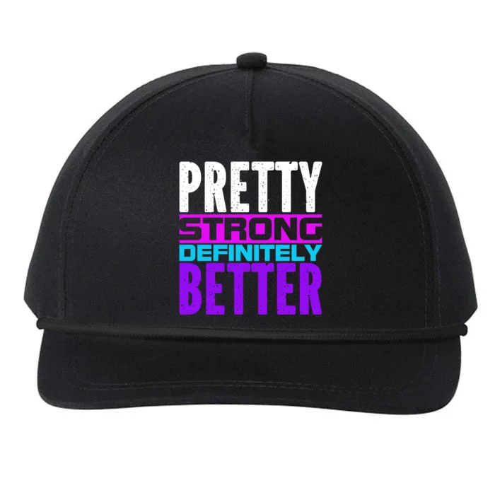 Pretty Strong Definitely Better 'S Meaningful Gift Snapback Five-Panel Rope Hat