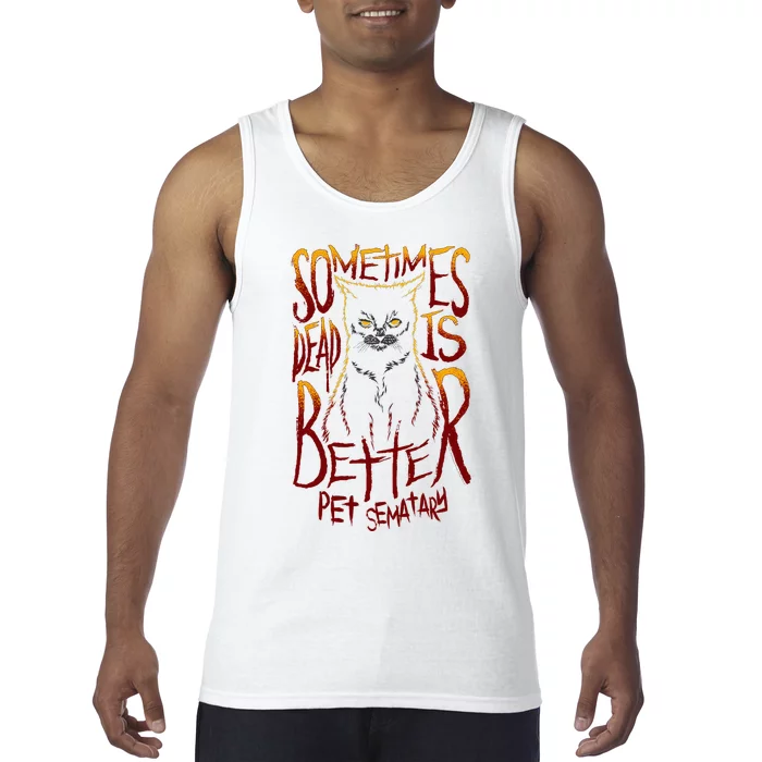 Pet Semetary Dead Is Better Tank Top