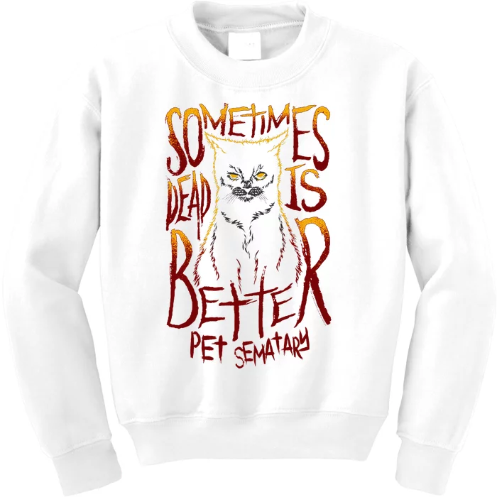 Pet Semetary Dead Is Better Kids Sweatshirt