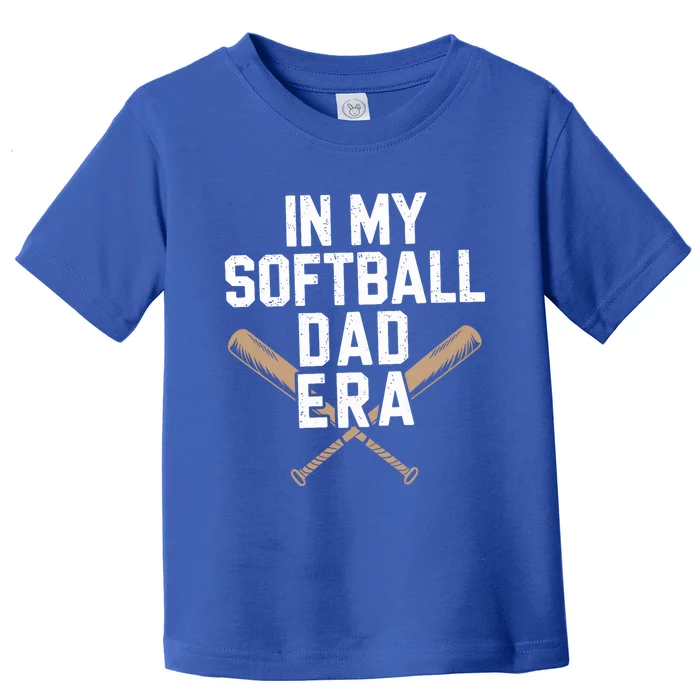 Proud Softball Dad Softball Team Dad In My Softball Dad Era Gift Toddler T-Shirt