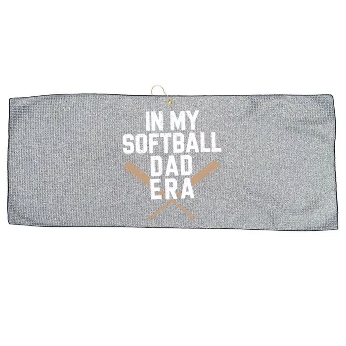 Proud Softball Dad Softball Team Dad In My Softball Dad Era Gift Large Microfiber Waffle Golf Towel