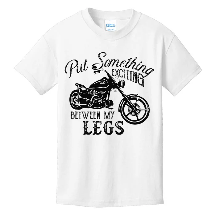 Put Something Exciting Between My Legs Biker Motorcycle Kids T-Shirt