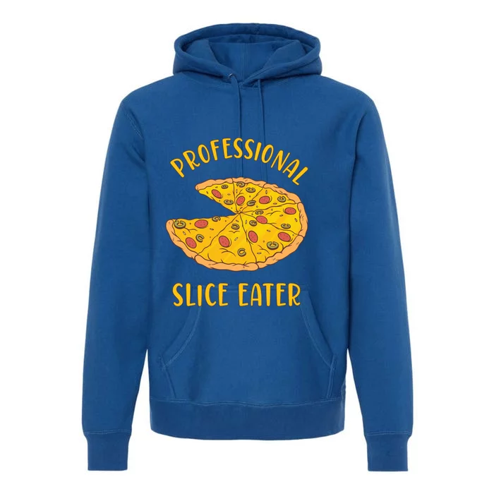 Professional Slice Eater Pizza Pie Lovers National Pizza Day Great Gift Premium Hoodie