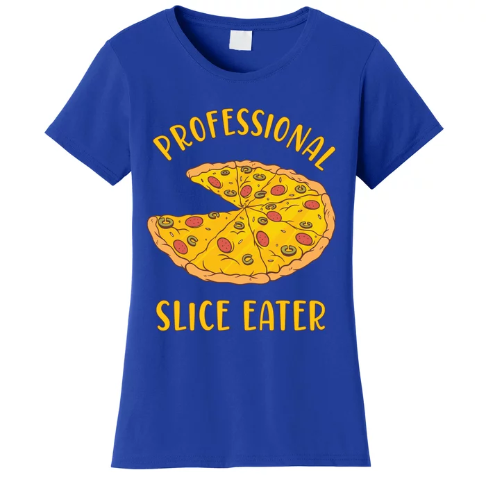 Professional Slice Eater Pizza Pie Lovers National Pizza Day Great Gift Women's T-Shirt