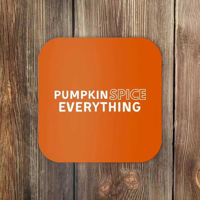 Pumpkin Spice Everything Coaster