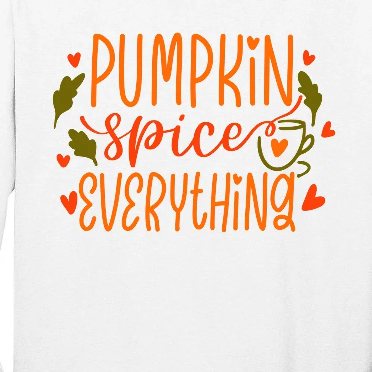 Pumpkin Spice Everything Holiday Festive Tall Long Sleeve T-Shirt