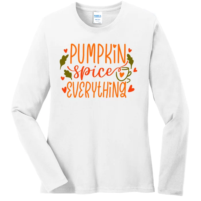 Pumpkin Spice Everything Holiday Festive Ladies Long Sleeve Shirt