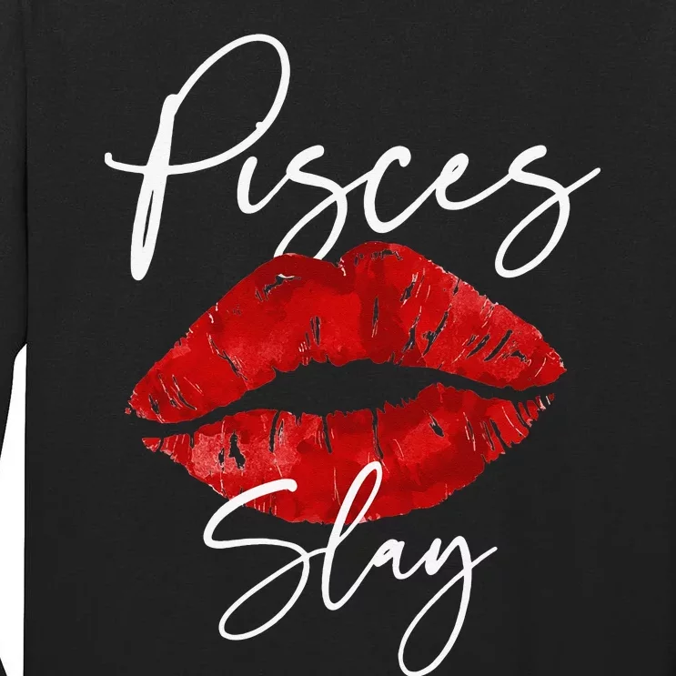 Pisces Slay February March Birthday red Lipstick Tall Long Sleeve T-Shirt