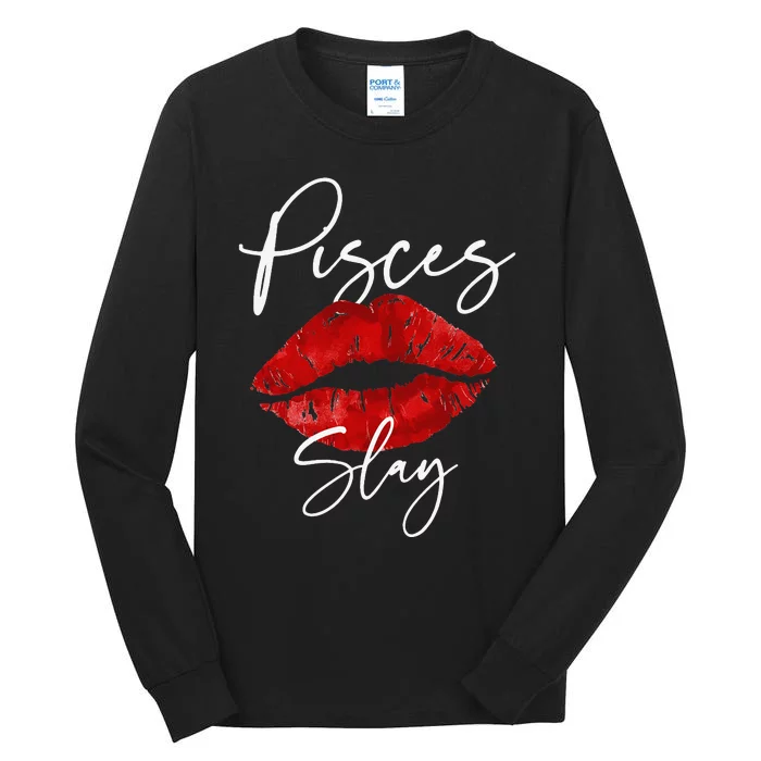 Pisces Slay February March Birthday red Lipstick Tall Long Sleeve T-Shirt