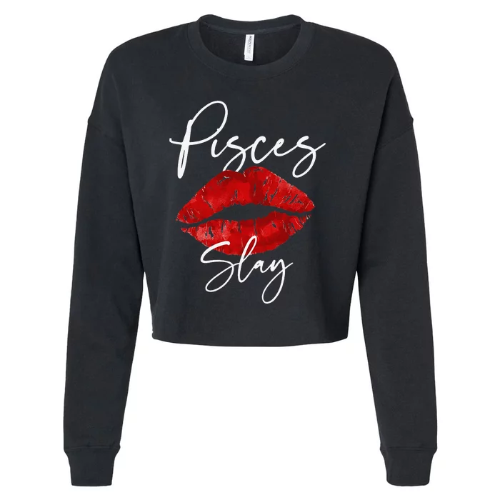 Pisces Slay February March Birthday red Lipstick Cropped Pullover Crew