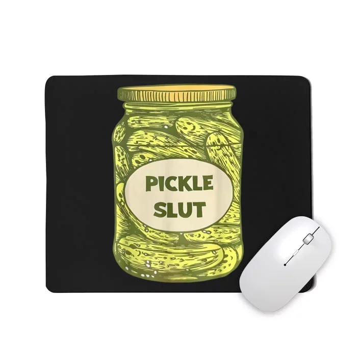 Pickle Slut Funny Canned Pickles Mousepad