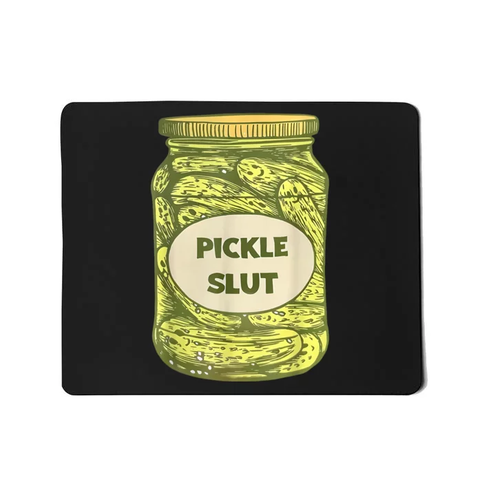 Pickle Slut Funny Canned Pickles Mousepad