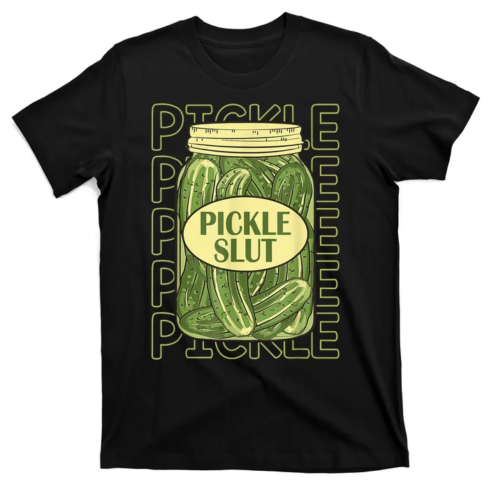 Pickle Slut Funny Pickle Slut Who Loves Pickles T-Shirt