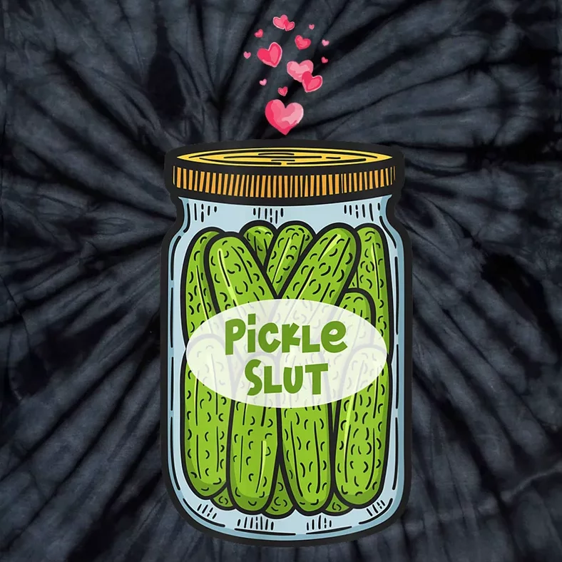 Pickle Slut For Dill And Pickle Lover Tie-Dye T-Shirt