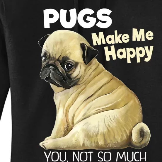 Pug Shirt Funny Tshirt Pugs Make Me Happy You Not So Much Women's Pullover Hoodie