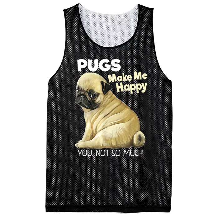 Pug Shirt Funny Tshirt Pugs Make Me Happy You Not So Much Mesh Reversible Basketball Jersey Tank