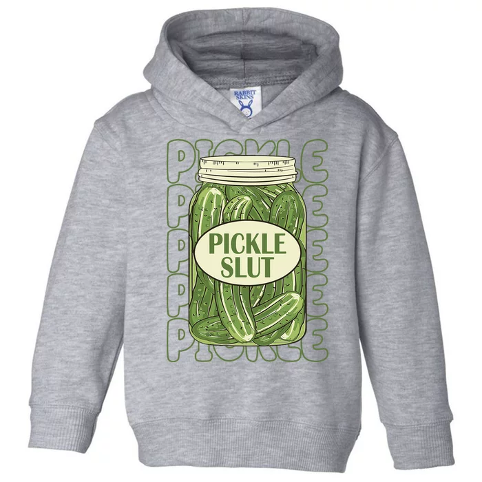 Pickle Slut Funny Pickle Lover Toddler Hoodie