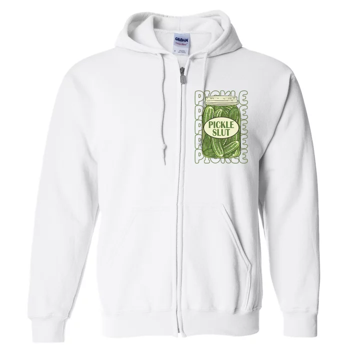 Pickle Slut Funny Pickle Lover Full Zip Hoodie