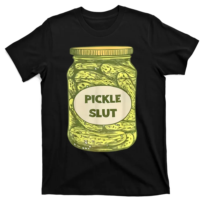 Pickle Slut Funny Canned Pickles T-Shirt