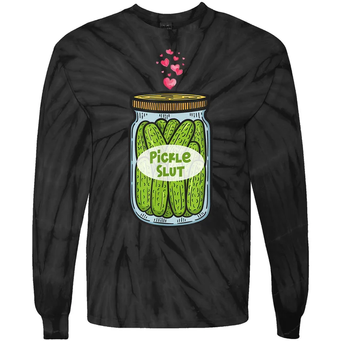 Pickle Slut Funny Canned Pickles Tie-Dye Long Sleeve Shirt