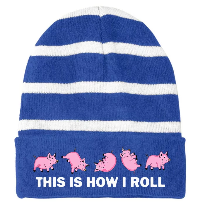 Pig Swine Farm Animal Funny This Is How I Roll Pig Striped Beanie with Solid Band