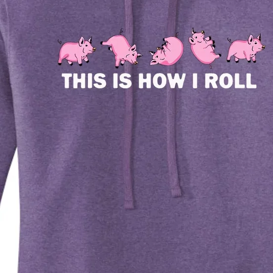 Pig Swine Farm Animal Funny This Is How I Roll Pig Women's Pullover Hoodie