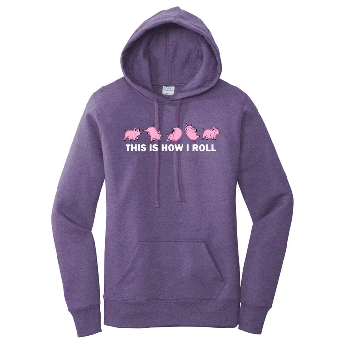 Pig Swine Farm Animal Funny This Is How I Roll Pig Women's Pullover Hoodie