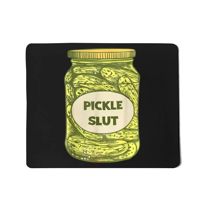 Pickle Slut Funny Canned Pickles Mousepad