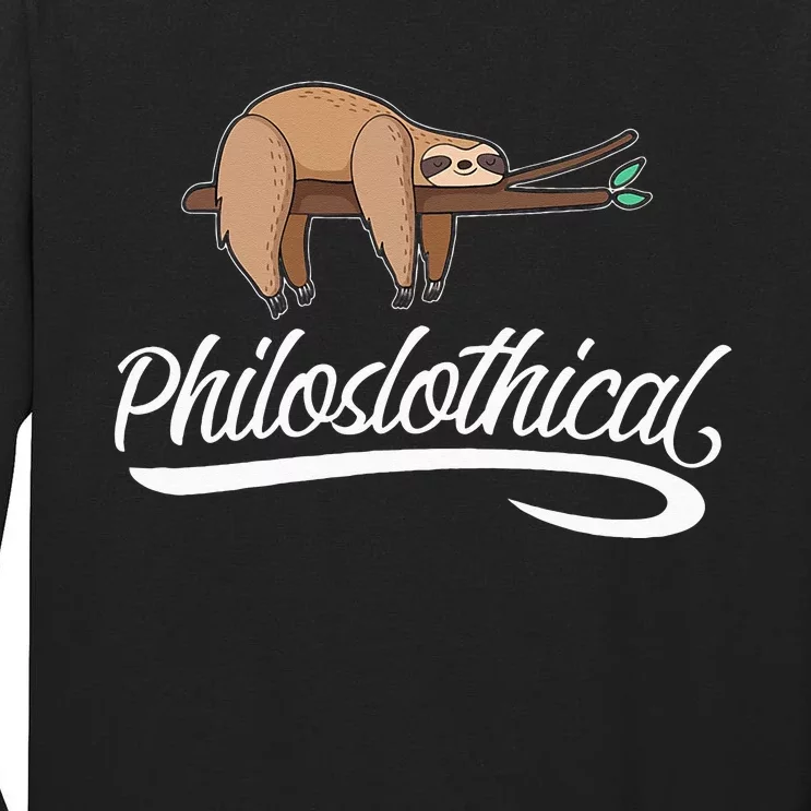 Philoslothical Sloth Funny Philosophical Pun Philosophy Gift Tall Long Sleeve T-Shirt