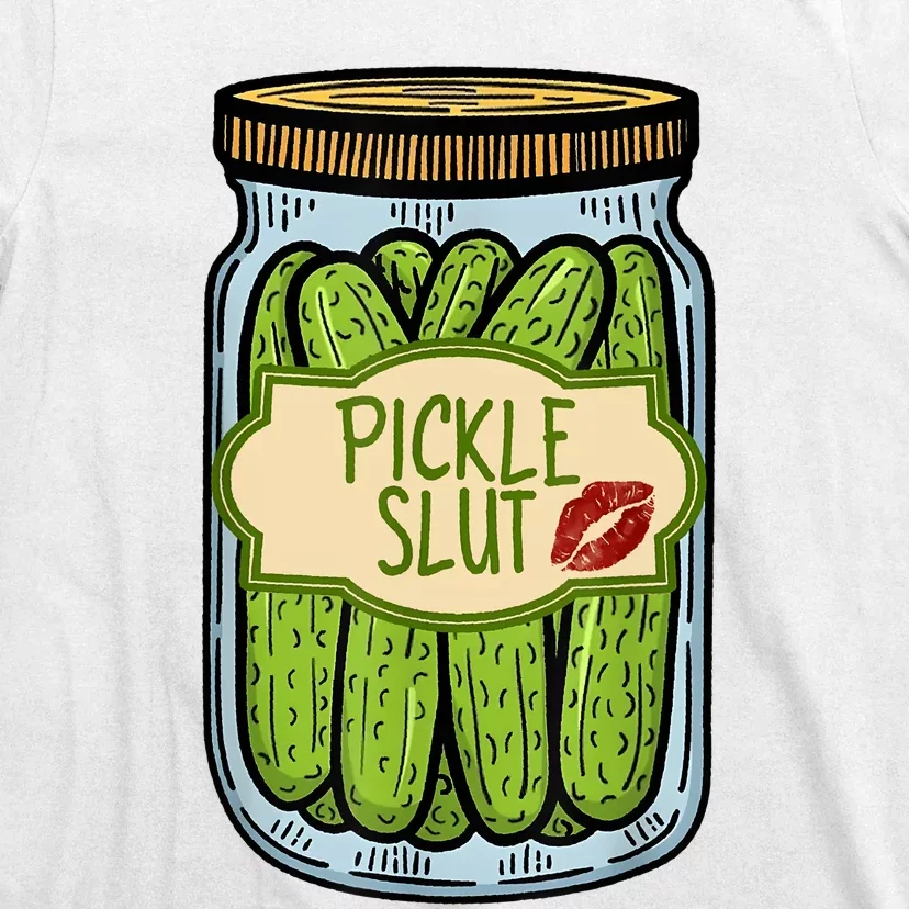 Pickle Slut Funny Pickle Slut Who Loves Pickles Apaprel T-Shirt