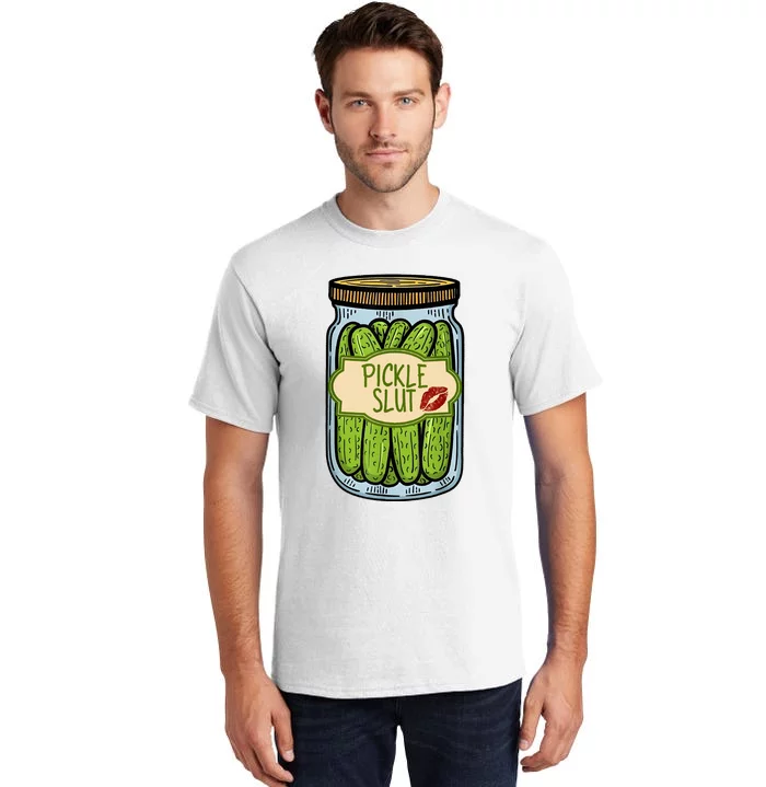 Pickle Slut Funny Pickle Slut Who Loves Pickles Apaprel Tall T-Shirt