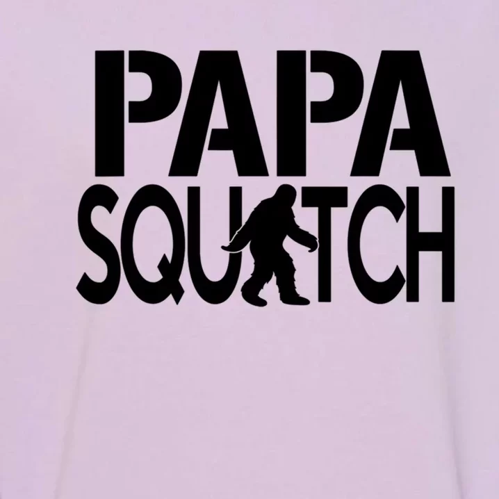 Papa Squatch For Dad Sasquatch Bigfoot Meaningful Gift Garment-Dyed Sweatshirt