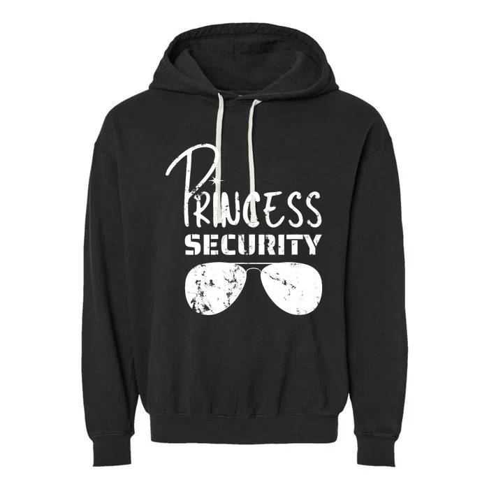 Princess Security Funny Birthday Party Dad Father Girl Garment-Dyed Fleece Hoodie