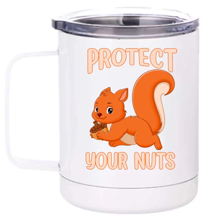 Perfect Squirrel Funny Squirrel Protect Your Nuts Front & Back 12oz Stainless Steel Tumbler Cup