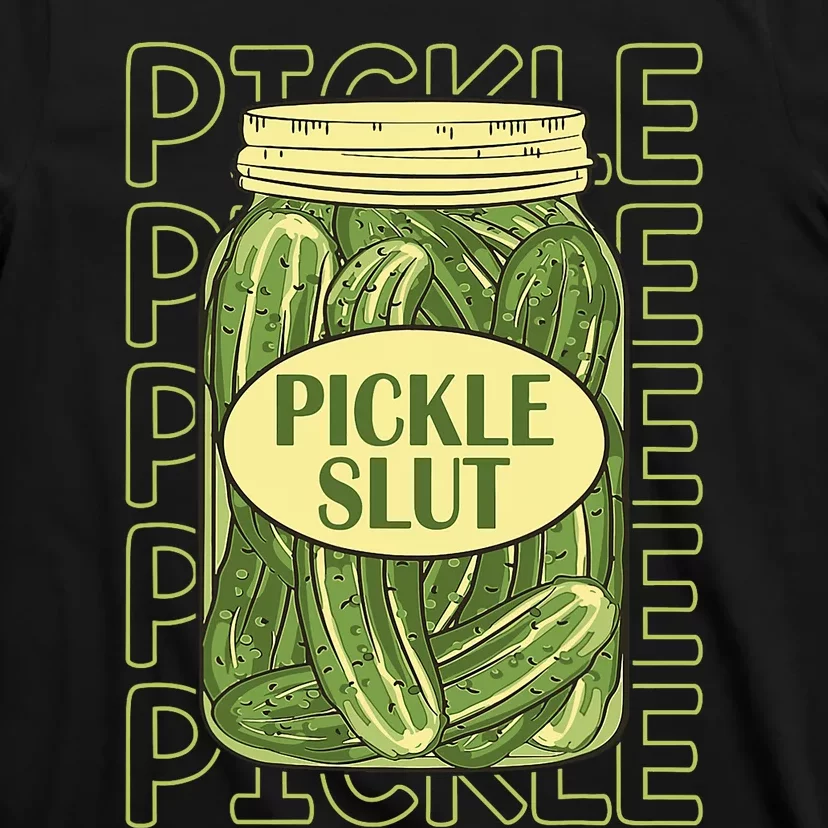 Pickle Slut Funny Pickle Slut Who Loves Pickles Apaprel T-Shirt