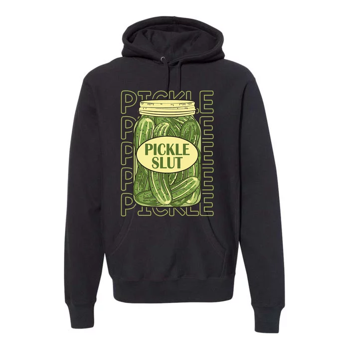 Pickle Slut Funny Pickle Slut Who Loves Pickles Apaprel Premium Hoodie