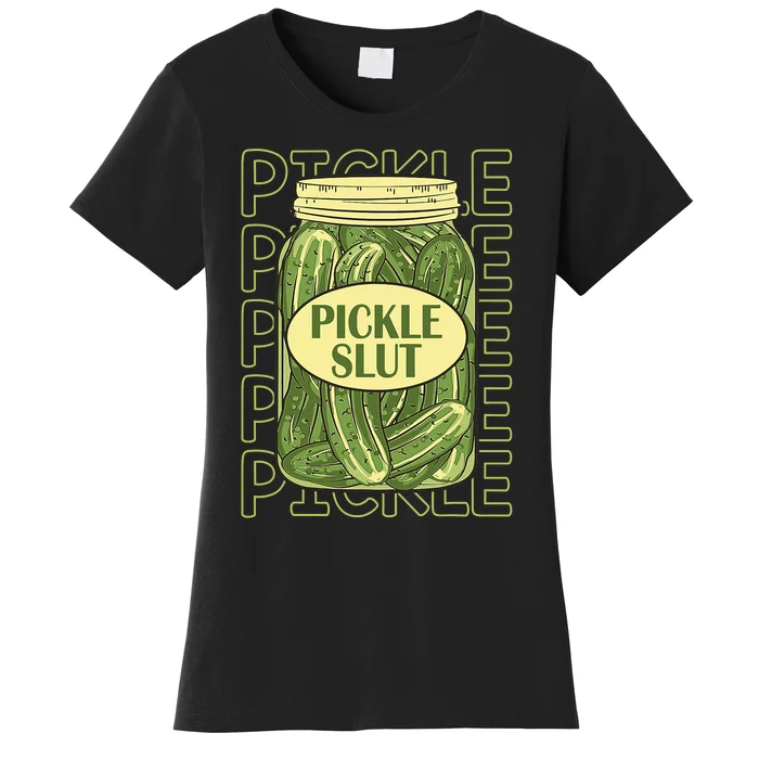 Pickle Slut Funny Pickle Slut Who Loves Pickles Apaprel Women's T-Shirt