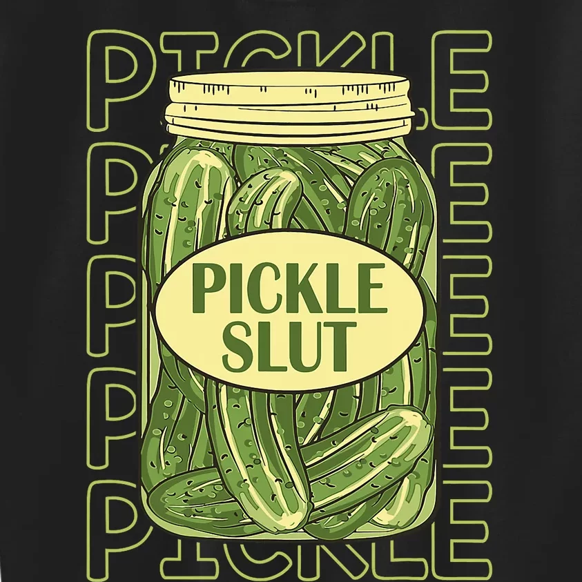 Pickle Slut Funny Pickle Slut Who Loves Pickles Apaprel Kids Sweatshirt