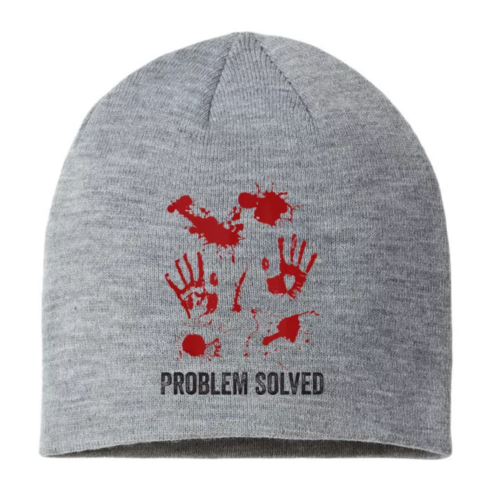 Problem Solved Funny Gory Halloween Dark Humour 8 1/2in Sustainable Knit Beanie