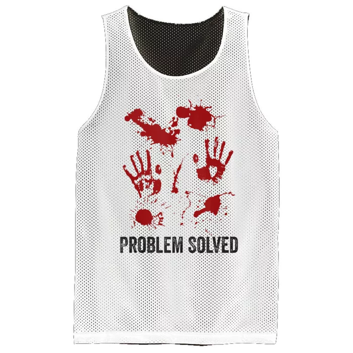 Problem Solved Funny Gory Halloween Dark Humour Mesh Reversible Basketball Jersey Tank