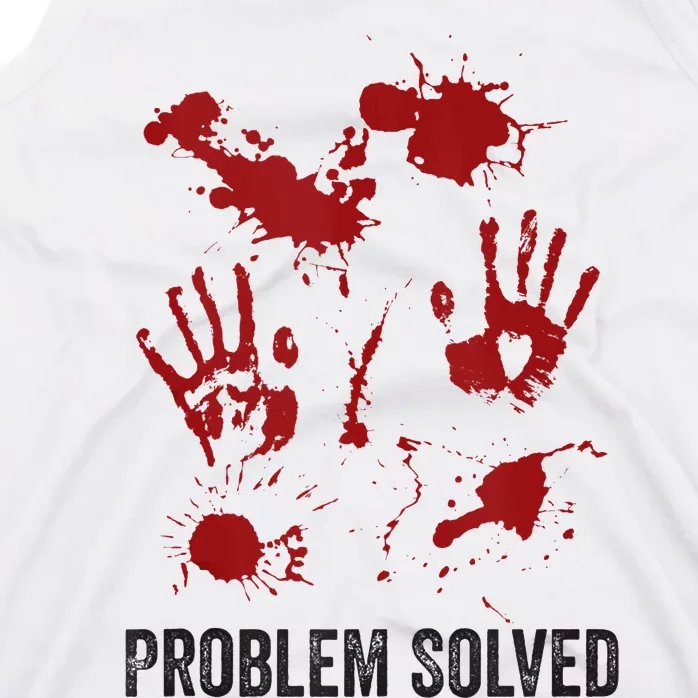 Problem Solved Funny Gory Halloween Dark Humour Tank Top